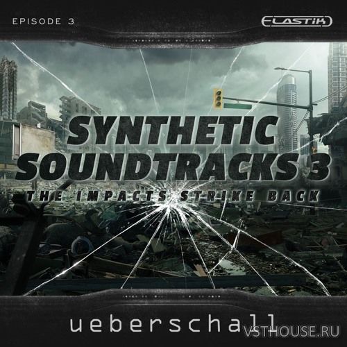 Ueberschall - Synthetic Soundtracks 3 (ELASTIK) Ueberschall - Synthetic Soundtracks 3 (ELASTIK)