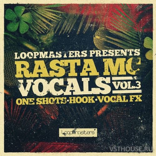 Loopmasters - Rasta Mc Vocals Vol 3 (REX2, WAV) Loopmasters - Rasta Mc Vocals Vol 3 (REX2, WAV)