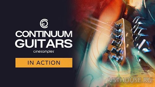Cinesamples - Continuum Guitars (KONTAKT) Cinesamples - Continuum Guitars (KONTAKT)