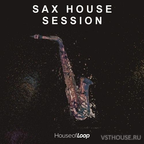 House of Loop - Sax House Session (WAV) House of Loop - Sax House Session (WAV)