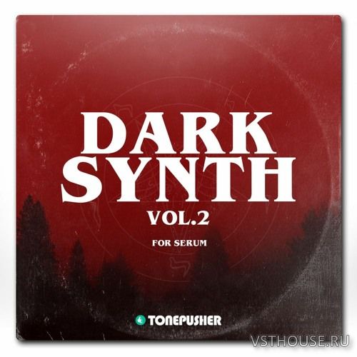 Tonepusher - Darksynth vol.2 (SERUM) Tonepusher - Darksynth vol.2 (SERUM)