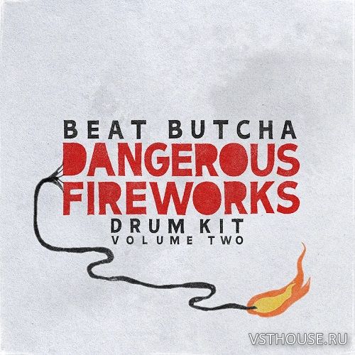 Beat Butcha - Dangerous Fireworks Vol.2 (WAV) Beat Butcha - Dangerous Fireworks Vol.2 (WAV)