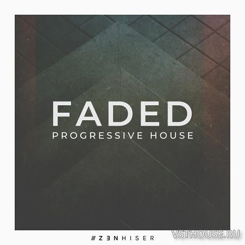 Zenhiser - Faded Progressive House (WAV) Zenhiser - Faded Progressive House (WAV)