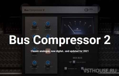 Solid State Logic - SSL Native Bus Compressor 2 v1.0.55 VST, VST3 Solid State Logic - SSL Native Bus Compressor 2 v1.0.55 VST, VST3