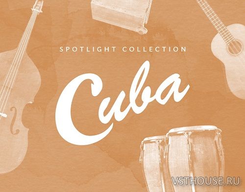 Native Instruments - SPOTLIGHT COLLECTION CUBA 1.2.2 (KONTAKT) Native Instruments - SPOTLIGHT COLLECTION CUBA 1.2.2 (KONTAKT)