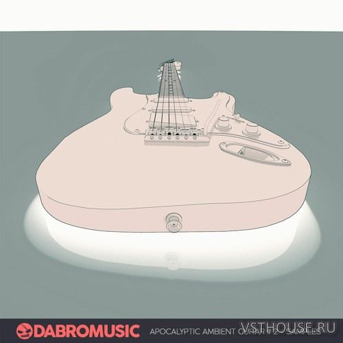 DABRO Music - Apocalyptic Ambient Guitar Vol.2 (WAV) DABRO Music - Apocalyptic Ambient Guitar Vol.2 (WAV)