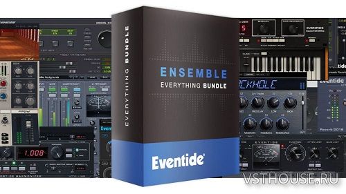 Eventide - Ensemble Bundle 2.15.1 VST, VST3, AAX x64 [11.2021]
