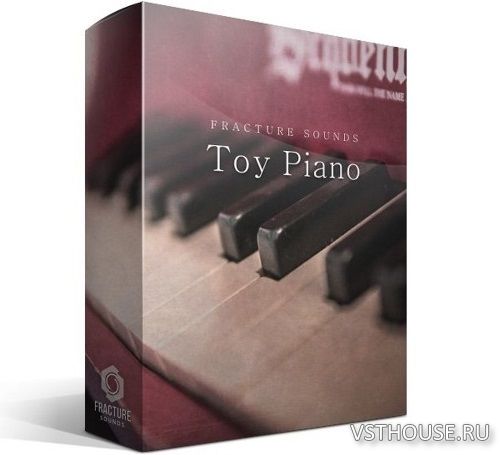 Fracture Sounds - Toy Piano (KONTAKT) Fracture Sounds - Toy Piano (KONTAKT)