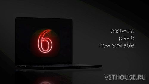East West - PLAY 6 v.6.1.9 EXE,VST,VST3,AAX x64