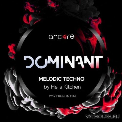 Ancore Sounds - DOMINANT Melodic Techno (MIDI, WAV, SPIRE)