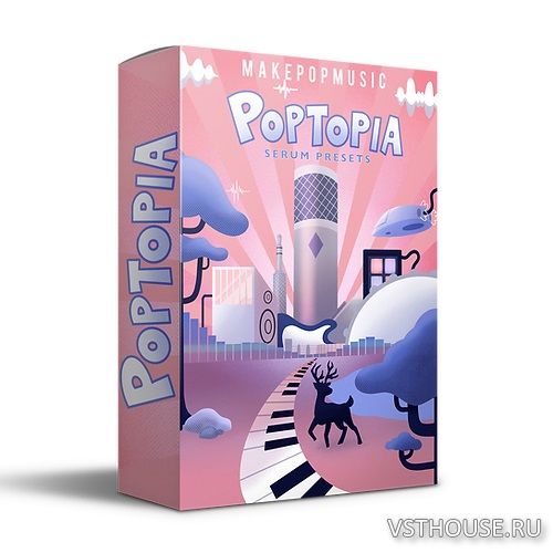 Make Pop Music - Poptopia (Serum Presets) Make Pop Music - Poptopia (Serum Presets)