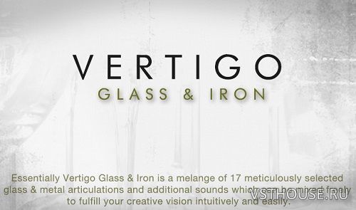 Cinematique Instruments - VERTIGO Glass & Iron (KONTAKT) Cinematique Instruments - VERTIGO Glass & Iron (KONTAKT)