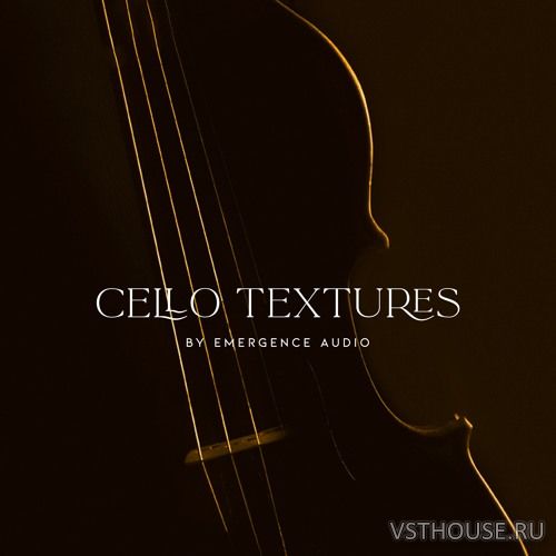 Emergence Audio - Cello Textures (KONTAKT) Emergence Audio - Cello Textures (KONTAKT)