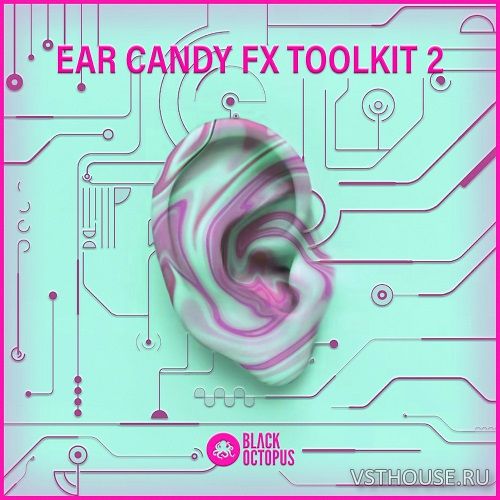 Black Octopus Sound - Ear Candy FX Toolkit Vol.2 (WAV) Black Octopus Sound - Ear Candy FX Toolkit Vol.2 (WAV)