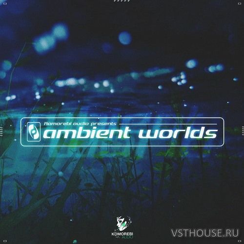Komorebi Audio - Ambient Worlds (WAV) Komorebi Audio - Ambient Worlds (WAV)