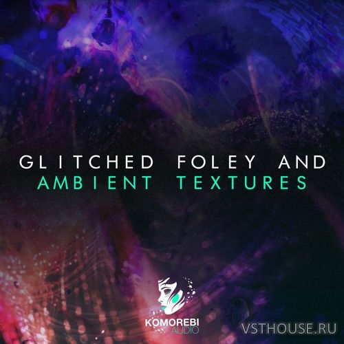 Komorebi Audio - Glitched Foley and Ambient Textures (WAV) Komorebi Audio - Glitched Foley and Ambient Textures (WAV)