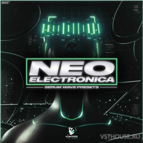 Komorebi Audio - Neo Electronica - Serum Wave Presets
