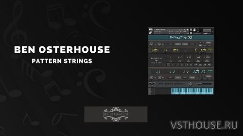 Ben Osterhouse - Pattern Strings v2.2 (KONTAKT) Ben Osterhouse - Pattern Strings v2.2 (KONTAKT)