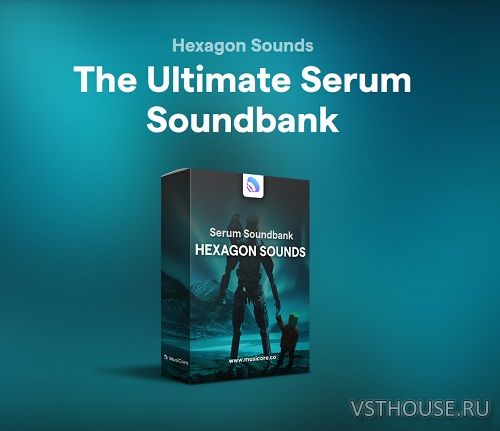 MusiCore - Hexagon Sounds (SERUM, PRESETS)