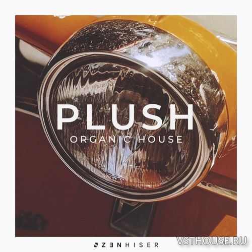 Zenhiser - Plush Organic House (WAV) Zenhiser - Plush Organic House (WAV)
