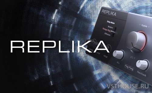 Native Instruments - Replika v1.5.3 VST, VST3, AAX, AU WIN.OSX x64 Native Instruments - Replika v1.5.3 VST, VST3, AAX, AU WIN.OSX x64