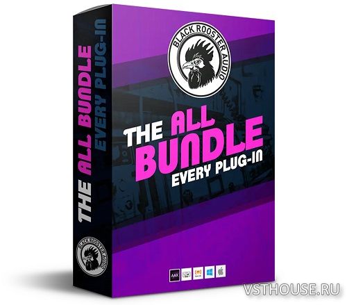 Black Rooster Audio - The ALL Bundle v2.6.2 VST, AAX x64 Black Rooster Audio - The ALL Bundle v2.6.2 VST, AAX x64
