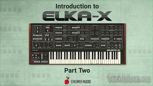 Cherry Audio - Elka-X v1.0.5.85 STANDALONE, VSTi, VSTi3, AAX x64 Cherry Audio - Elka-X v1.0.5.85 STANDALONE, VSTi, VSTi3, AAX x64