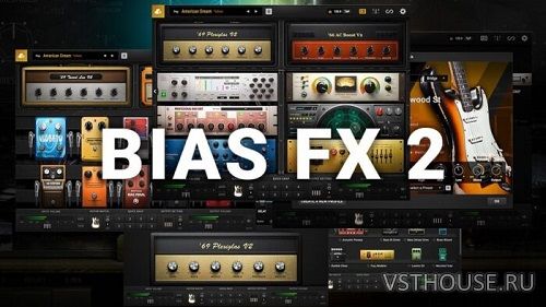 Positive Grid - BIAS FX 2 Elite Complete v2.4.4 Positive Grid - BIAS FX 2 Elite