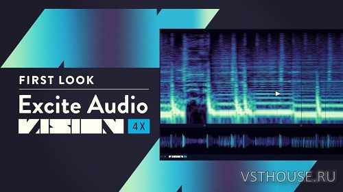 Excite Audio - Vision 4X v1.02 VST, VST3, AAX, AU WIN.OSX x64 Excite Audio - Vision 4X v1.02 VST, VST3, AAX, AU WIN.OSX x64