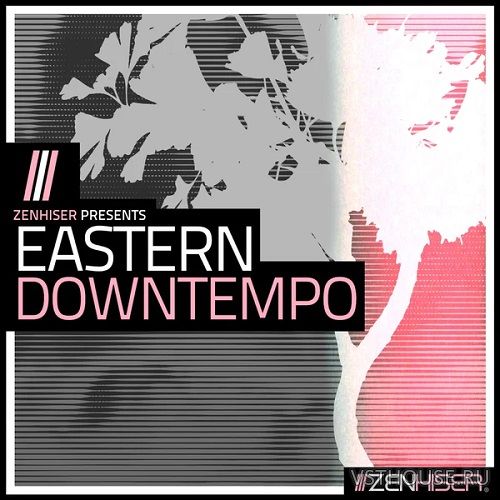 Zenhiser - Eastern Downtempo (WAV) Zenhiser - Eastern Downtempo (WAV)