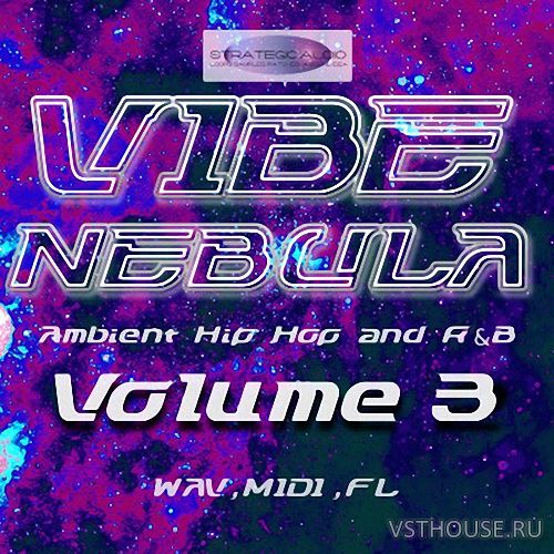 Strategic Audio - Vibe Nebula. Ambient Hip Hop and RnB Vol.3 Strategic Audio - Vibe Nebula. Ambient Hip Hop and RnB Vol.3