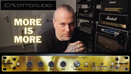 Otto Audio - MORE IS MORE v1.0.0 VST3 x64