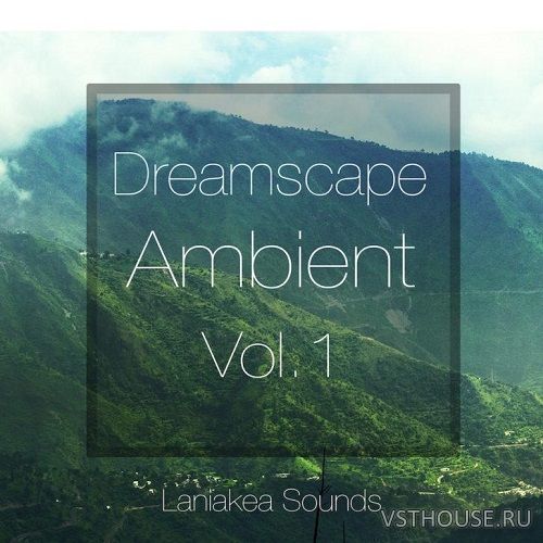 Laniakea Sounds - Dreamscape Ambient Vol.1 (MiDi, WAV) Laniakea Sounds - Dreamscape Ambient Vol.1 (MiDi, WAV)