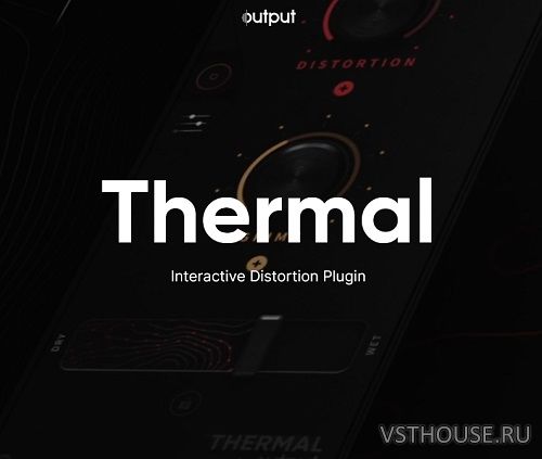 Output - Thermal v1.2.1 VST, VST3, AAX x86 x64 R2R Output - Thermal v1.2.1 VST, VST3, AAX x86 x64 R2R