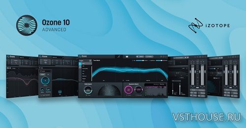 iZotope - Ozone 10 Advanced v10.4.0 VST3, AAX x64 CE-V.R