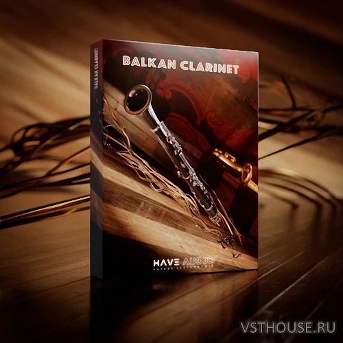 Have Audio - BALKAN CLARINET (KONTAKT)