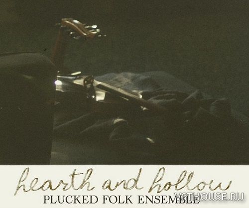 Spitfire Audio - Hearth and Hollow — Plucked Folk Ensemble (KONTAKT) Spitfire Audio - Hearth and Hollow — Plucked Folk Ensemble (KONTAKT)