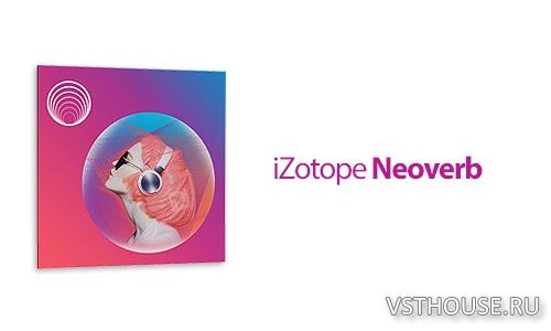 iZotope - Neoverb v1.3.0 VST, VST3, AAX x64 iZotope - Neoverb v1.3.0 VST, VST3, AAX x64