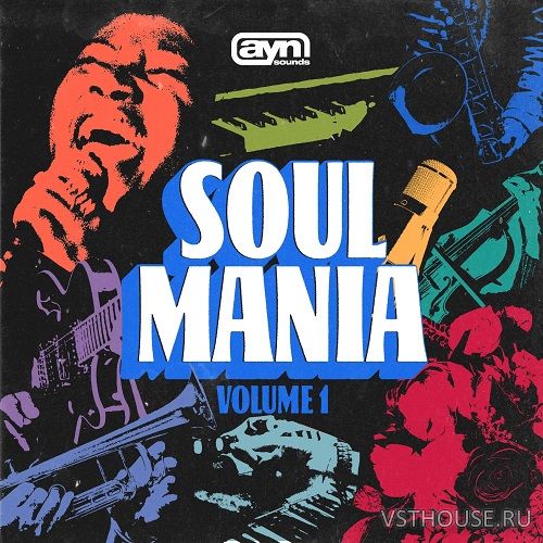 AYN Sounds - Soul Mania Vol. 1 (WAV, MIDI, FST, Arturia)