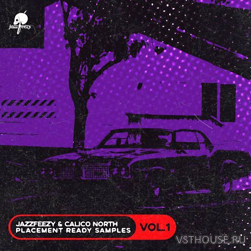 Jazzfeezy & Calico North - Placement Ready Samples Volume 1 (WAV)