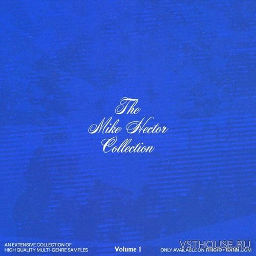 micro+tonal - The Mike Hector Collection Vol. 1 (WAV) micro+tonal - The Mike Hector Collection Vol. 1 (WAV)