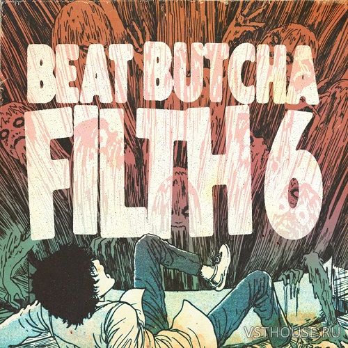 Beat Butcha - Filth Vol. 6 (WAV) Beat Butcha - Filth Vol. 6 (WAV)