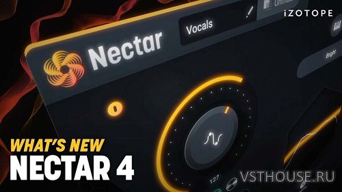iZotope - Nectar 4 Advanced v4.0.1 VST3, AAX x64 R2R