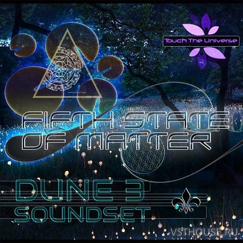 Touch The Universe - Fifth State of Matter - DUNE 3 SOUNDSET Touch The Universe - Fifth State of Matter - DUNE 3 SOUNDSET