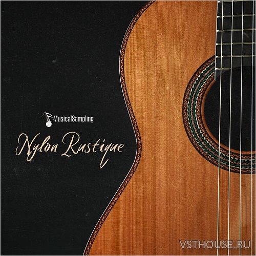 Musical Sampling - Nylon Rustique (KONTAKT) Musical Sampling - Nylon Rustique (KONTAKT)