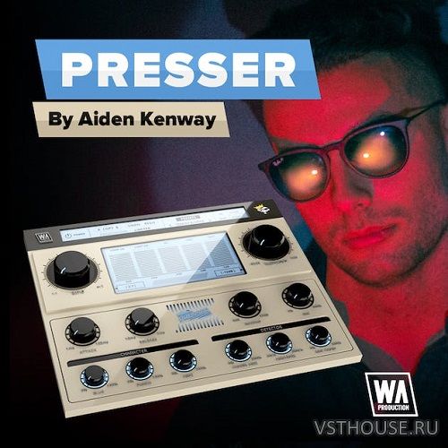 W.A. Production - Presser 1.0.1 VST, VST3, AAX x86 x64 TCD W.A. Production - Presser 1.0.1 VST, VST3, AAX x86 x64 TCD