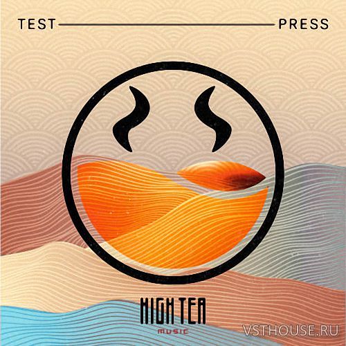 Test Press - High Tea 'Melodic Jump Up & Future Neuro' Test Press - High Tea 'Melodic Jump Up & Future Neuro'