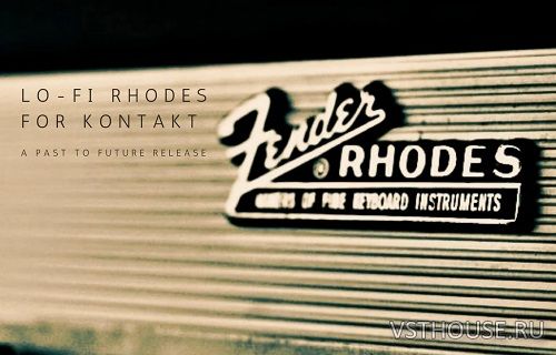 Past to Future Reverbs - LO-FI RHODES (KONTAKT) Past to Future Reverbs - LO-FI RHODES (KONTAKT)