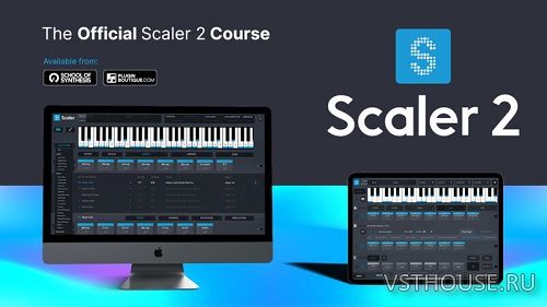 Plugin Boutique - Scaler 2 v2.9.0 VSTi, VST3i, AAX, x64 Plugin Boutique - Scaler 2 v2.9.0 VSTi, VST3i, AAX, x64
