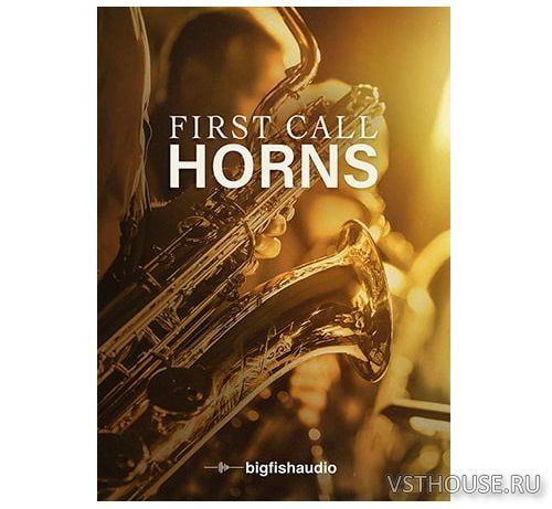 Big Fish Audio - First Call Horns v2.0.0 (KONTAKT) Big Fish Audio - First Call Horns v2.0.0 (KONTAKT)